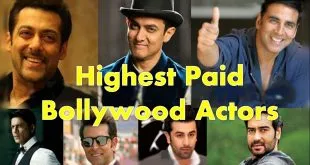 Highest Paid Actors in Bollywood