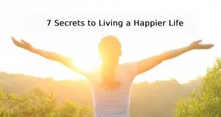 7 Secrets to Living a Happier Life