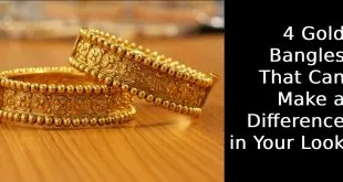4 Gold Bangles That Can Make a Difference in Your Look