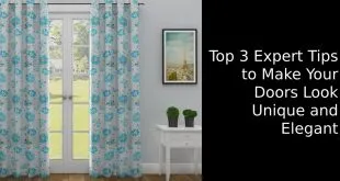 Top 3 Expert Tips to Make Your Doors Look Unique and Elegant