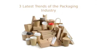 Latest Trends of the Packaging Industry